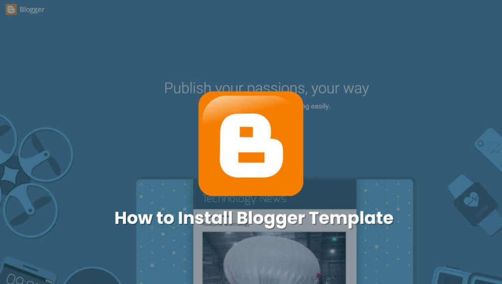 How to Install Blogger Template